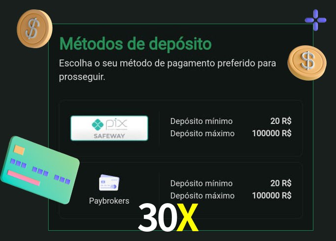 O cassino 30X oferece uma grande variedade de métodos de pagamento